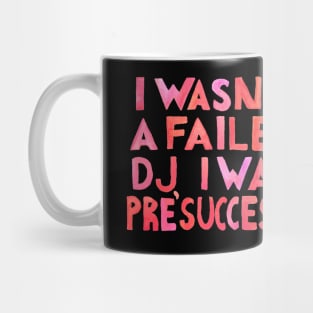 I Wasn´t A Failed DJ I Was Pre-Successful Cherry Red Palette Mug